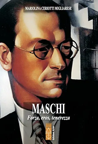 Maschi-Forza, Eros, Tenerezza (Male-Strengths, Eros, Tenderness) -2017
