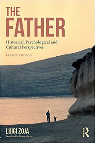 Luigi Zoja:The Father: Historical, Psychological and Cultural Perspectives 2nd Edition-2018