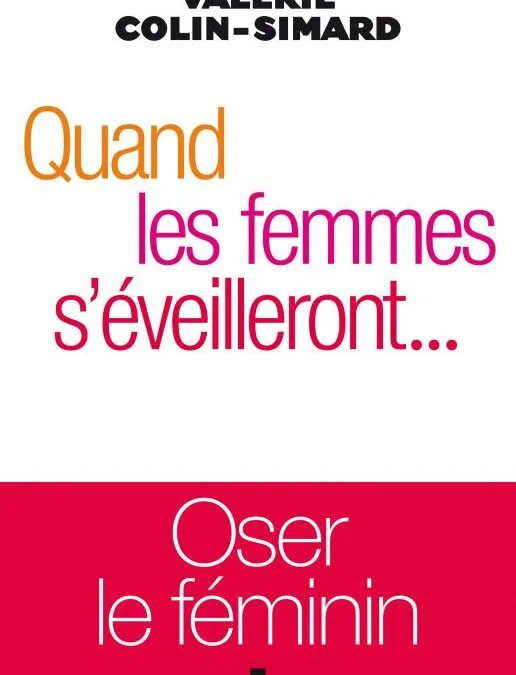 Quand les femmes s’éveilleront… Valérie Colin-Simard